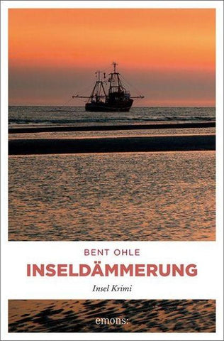 Inseldämmerung. Inselpolizist Nils Petersen ermittel auf Föhr - sein 4. Fall