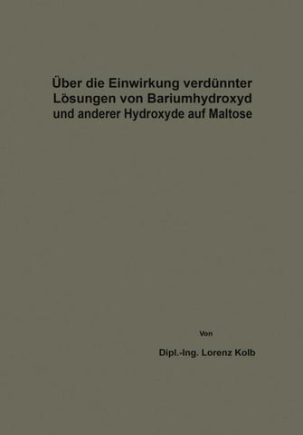 Über die Einwirkung verdünnter Lösungen von Bariumhydroxyd und anderer Hydroxyde auf Maltose