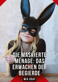 Die Maskierte Ménage: Das Erwachen der Begierde