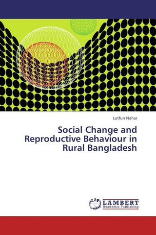 Social Change and Reproductive Behaviour in Rural Bangladesh