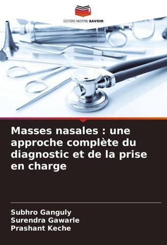 Masses nasales : une approche complète du diagnostic et de la prise en charge
