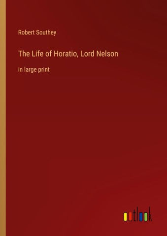 The Life of Horatio, Lord Nelson