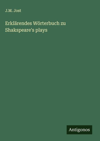 Erklärendes Wörterbuch zu Shakspeare's plays