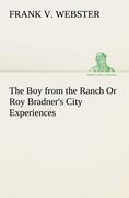 The Boy from the Ranch Or Roy Bradner's City Experiences