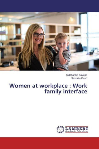 Women at workplace : Work family interface