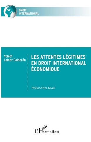 Les attentes légitimes en droit international économique