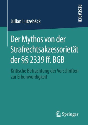 Der Mythos von der Strafrechtsakzessorietät der §§ 2339 ff. BGB