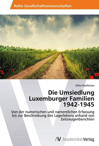 Die Umsiedlung Luxemburger Familien  1942-1945
