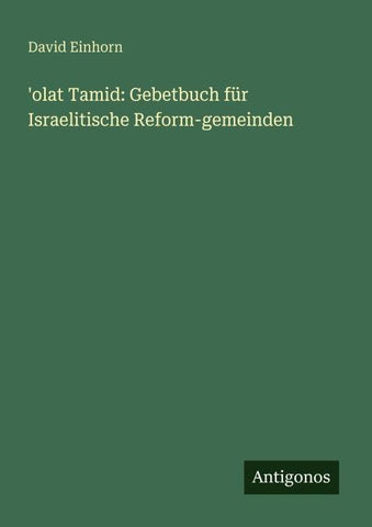 'olat Tamid: Gebetbuch für Israelitische Reform-gemeinden
