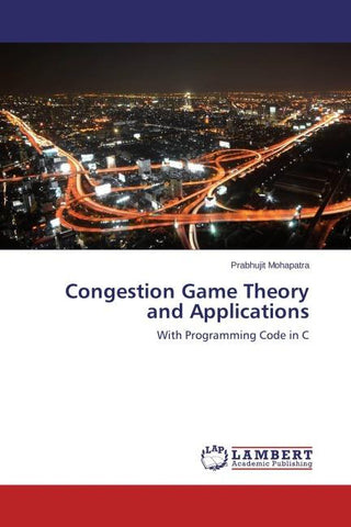 Congestion Game Theory and Applications