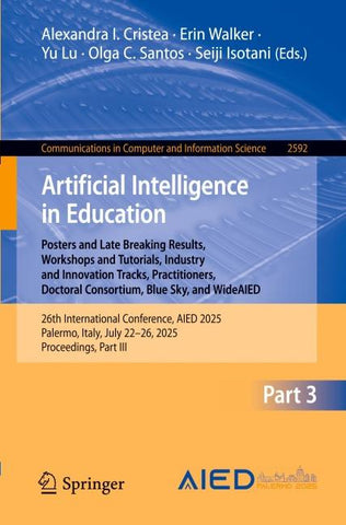 Artificial Intelligence in Education. Posters and Late Breaking Results, Workshops and Tutorials, Industry and Innovation Tracks, Practitioners, Doctoral Consortium, Blue Sky, and WideAIED