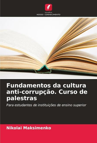 Fundamentos da cultura anti-corrupção. Curso de palestras