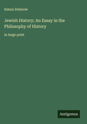Jewish History; An Essay in the Philosophy of History