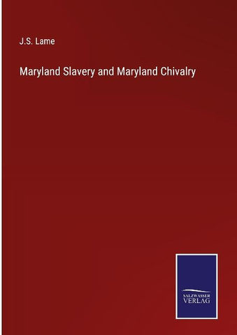 Maryland Slavery and Maryland Chivalry