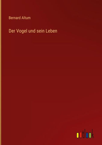 Der Vogel und sein Leben