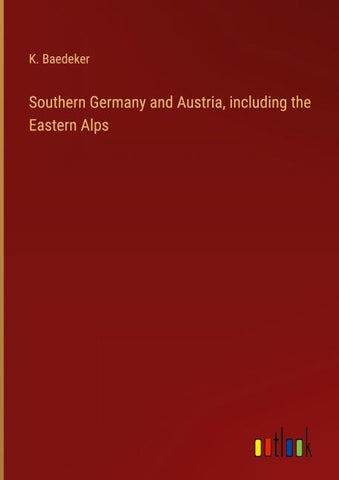 Southern Germany and Austria, including the Eastern Alps