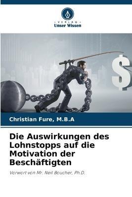 Die Auswirkungen des Lohnstopps auf die Motivation der Beschäftigten