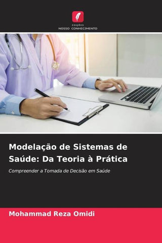 Modelação de Sistemas de Saúde: Da Teoria à Prática