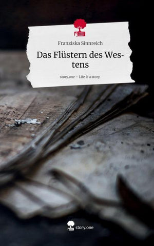 Das Flüstern des Westens. Life is a Story - story.one