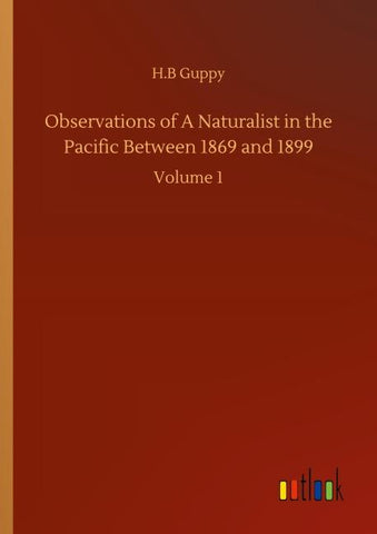 Observations of A Naturalist in the Pacific Between 1869 and 1899