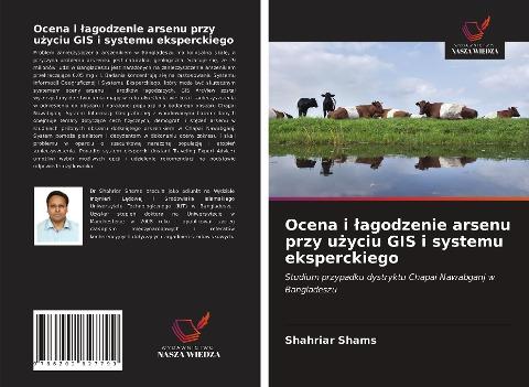 Ocena i ¿agodzenie arsenu przy u¿yciu GIS i systemu eksperckiego