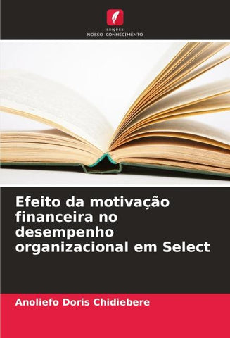 Efeito da motivação financeira no desempenho organizacional em Select