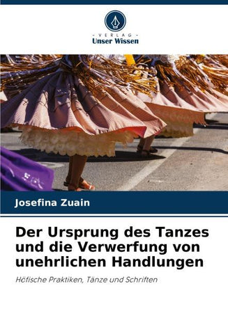 Der Ursprung des Tanzes und die Verwerfung von unehrlichen Handlungen