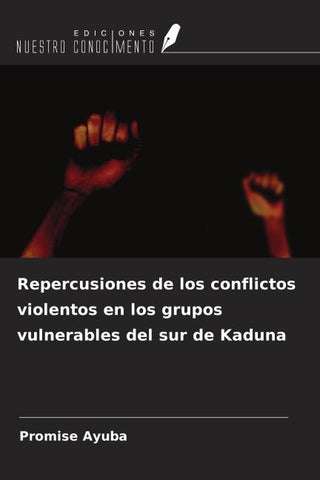 Repercusiones de los conflictos violentos en los grupos vulnerables del sur de Kaduna
