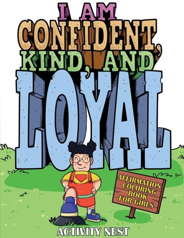 I Am Confident, Kind, and Loyal