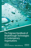 The Palgrave Handbook of Breakthrough Technologies in Contemporary Organisations