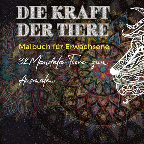 Mandala Malbuch für Erwachsene: Die Kraft der Tiere