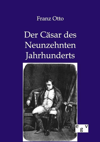 Der Cäsar des Neunzehnten Jahrhunderts