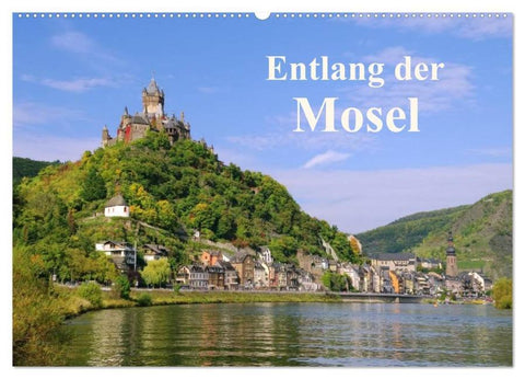 Entlang der Mosel (Wandkalender 2026 DIN A2 quer), CALVENDO Monatskalender