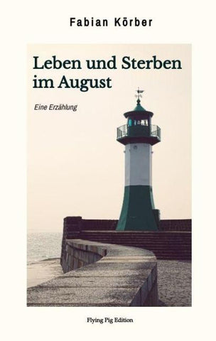Leben und Sterben im August