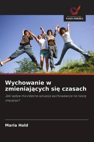 Wychowanie w zmieniaj¿cych si¿ czasach