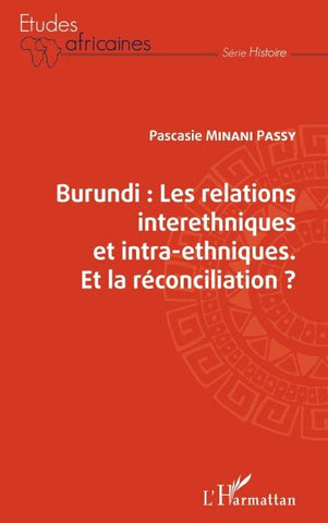 Burundi les relations interethniques et intra-ethniques. Et la réconciliation ?