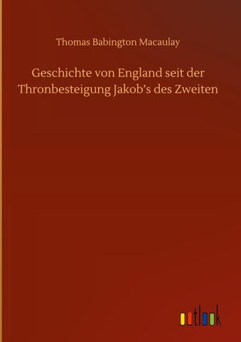 Geschichte von England seit der Thronbesteigung Jakob's des Zweiten