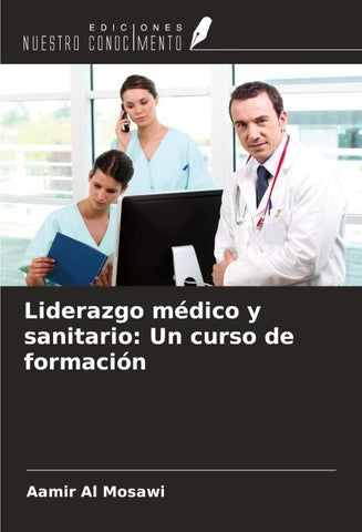 Liderazgo médico y sanitario: Un curso de formación