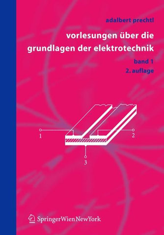 Vorlesungen über die Grundlagen der Elektrotechnik