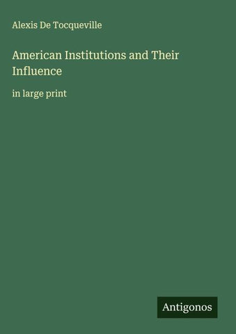 American Institutions and Their Influence