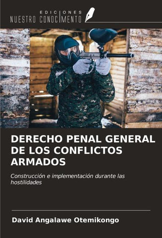 DERECHO PENAL GENERAL DE LOS CONFLICTOS ARMADOS