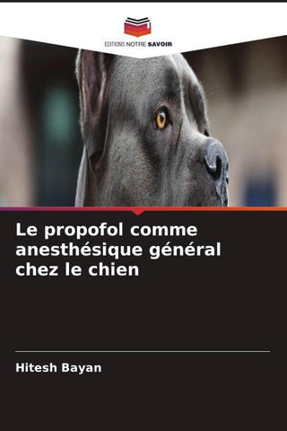 Le propofol comme anesthésique général chez le chien