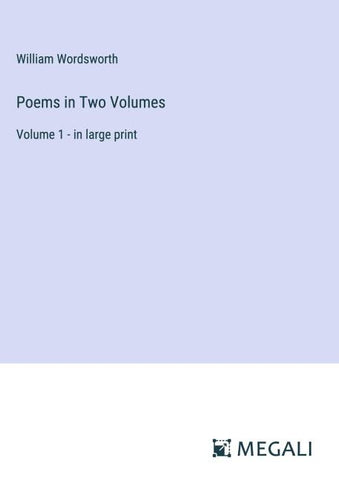 Poems in Two Volumes