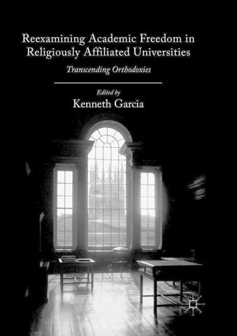 Reexamining Academic Freedom in Religiously Affiliated Universities
