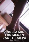 Knulla min fru medan jag tittar på