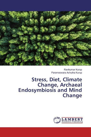 Stress, Diet, Climate Change, Archaeal Endosymbiosis and Mind Change
