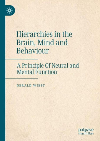 Hierarchies in the Brain, Mind and Behaviour