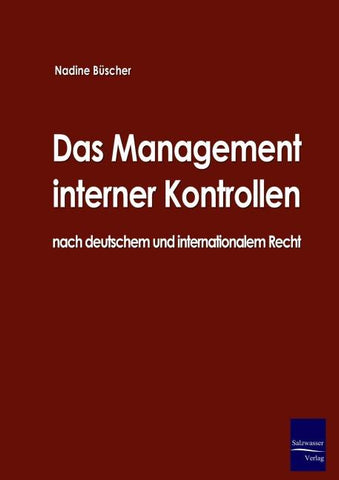 Das Management interner Kontrollen nach deutschem und internationalem Recht