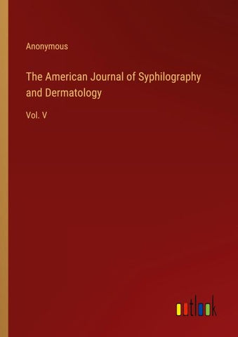 The American Journal of Syphilography and Dermatology
