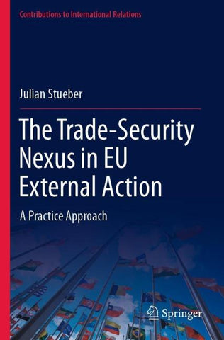 The Trade-Security Nexus in EU External Action